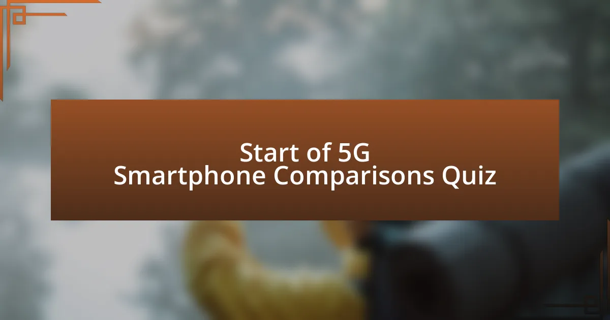 Start of 5G Smartphone Comparisons Quiz