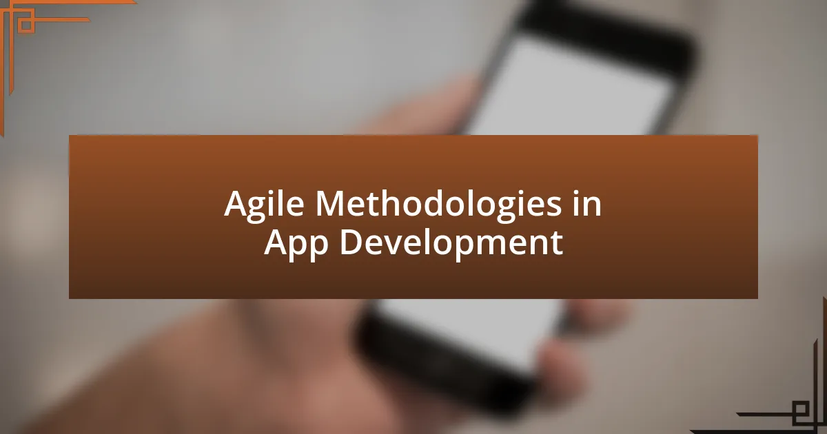 Agile Methodologies in App Development