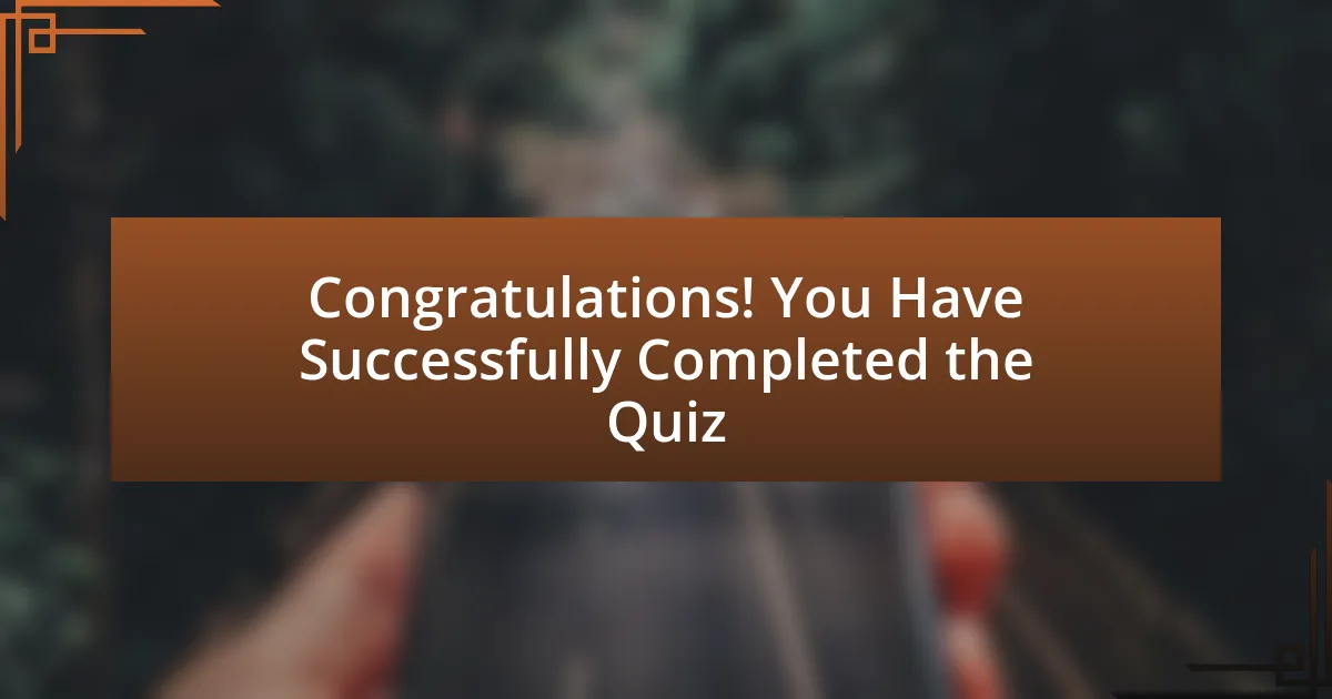 Congratulations! You Have Successfully Completed the Quiz