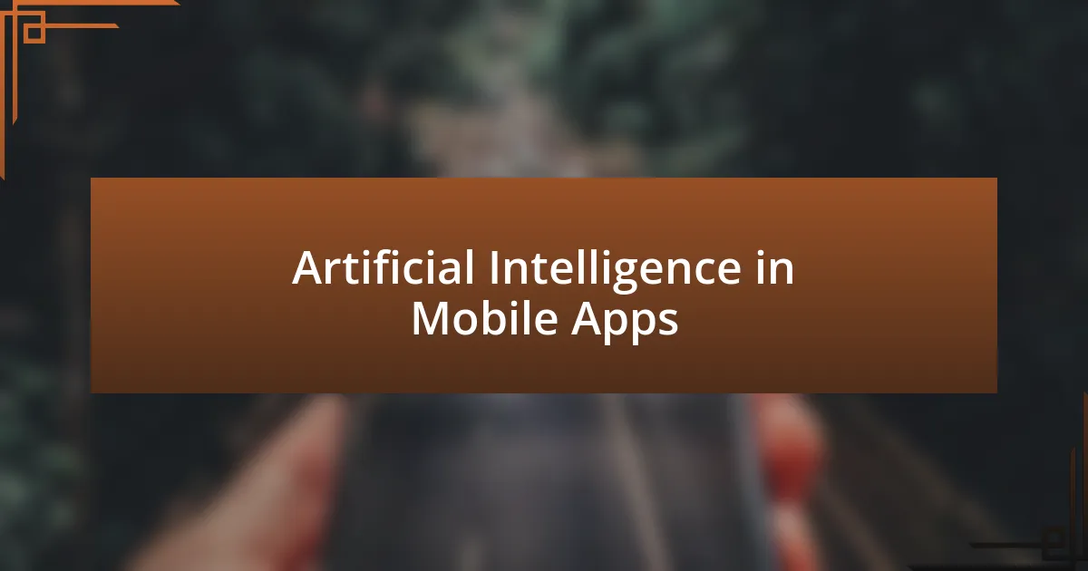 Artificial Intelligence in Mobile Apps