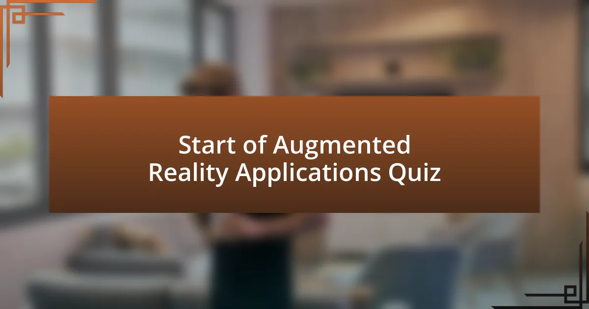 Start of Augmented Reality Applications Quiz