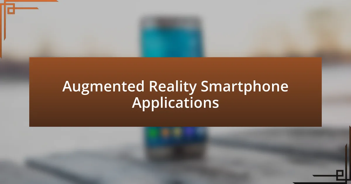 Augmented Reality Smartphone Applications