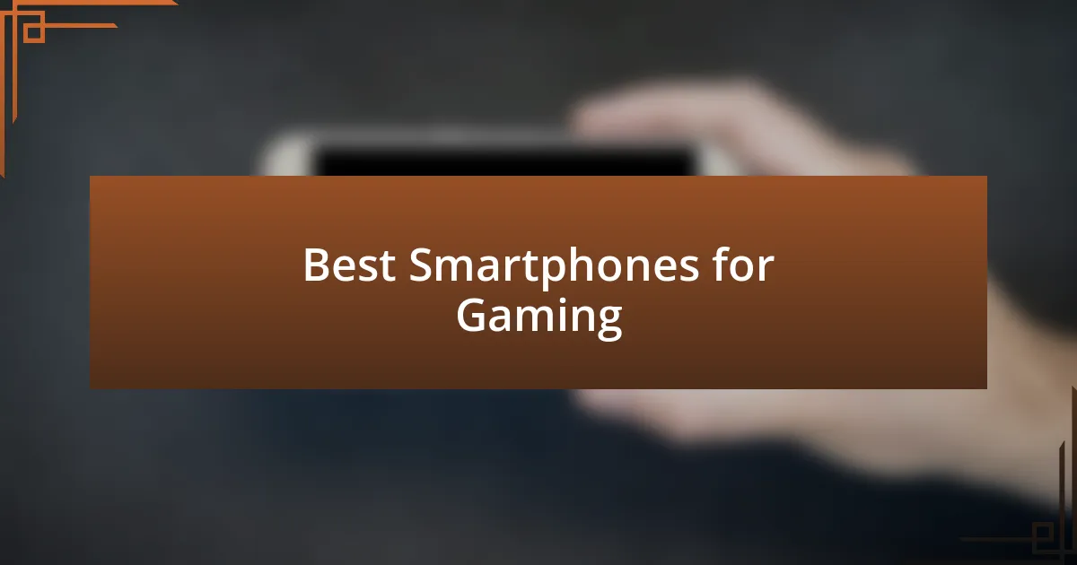 Best Smartphones for Gaming