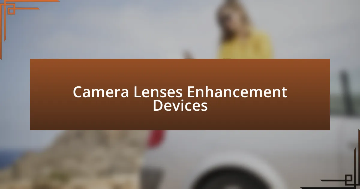 Camera Lenses Enhancement Devices