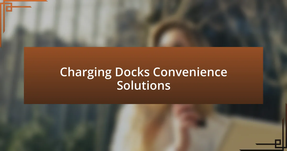 Charging Docks Convenience Solutions