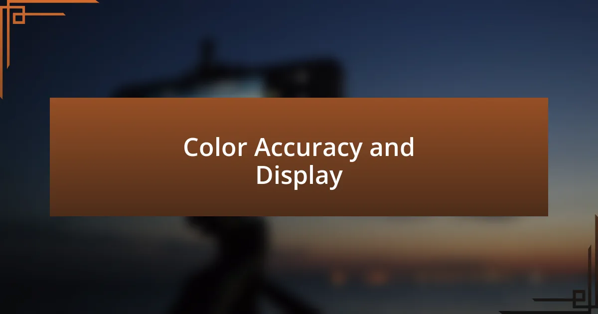 Color Accuracy and Display