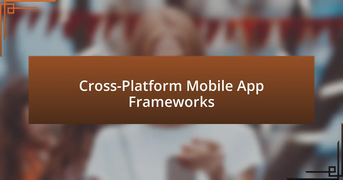 Cross-Platform Mobile App Frameworks