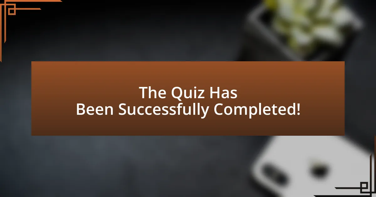 The Quiz Has Been Successfully Completed!