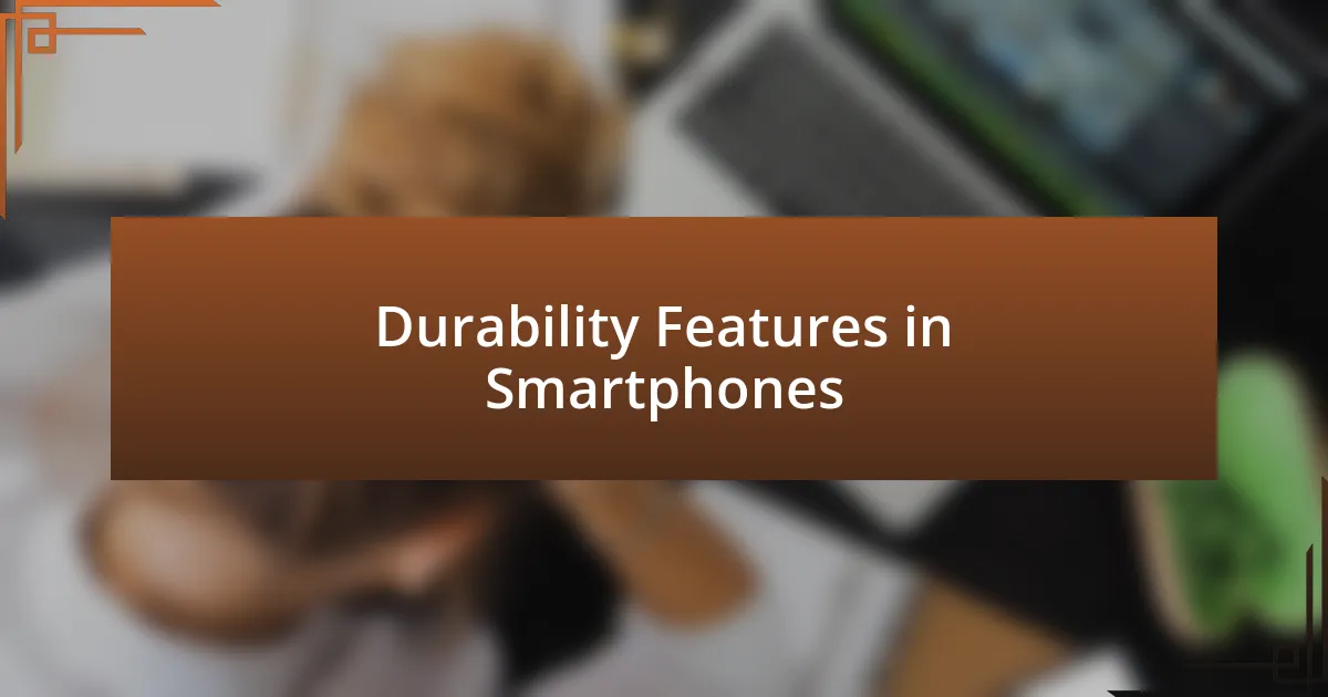 Durability Features in Smartphones