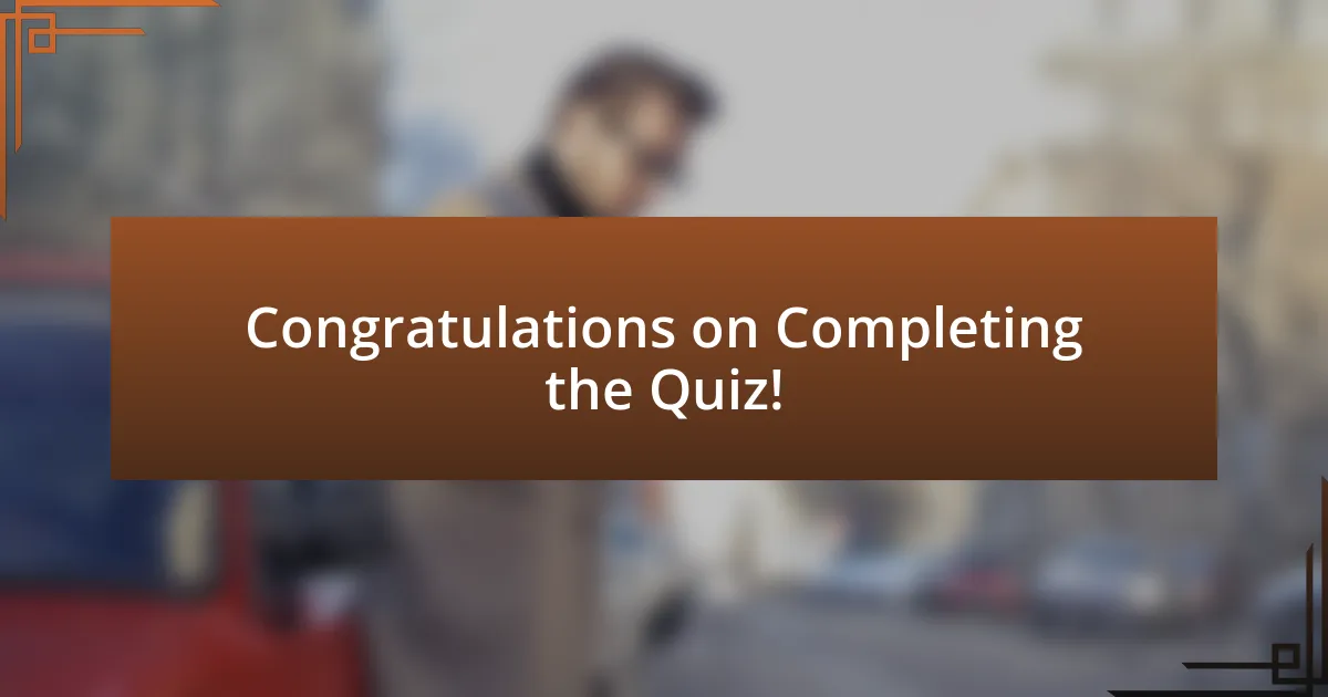 Congratulations on Completing the Quiz!