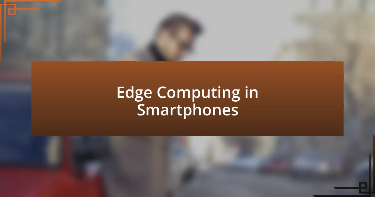 Edge Computing in Smartphones