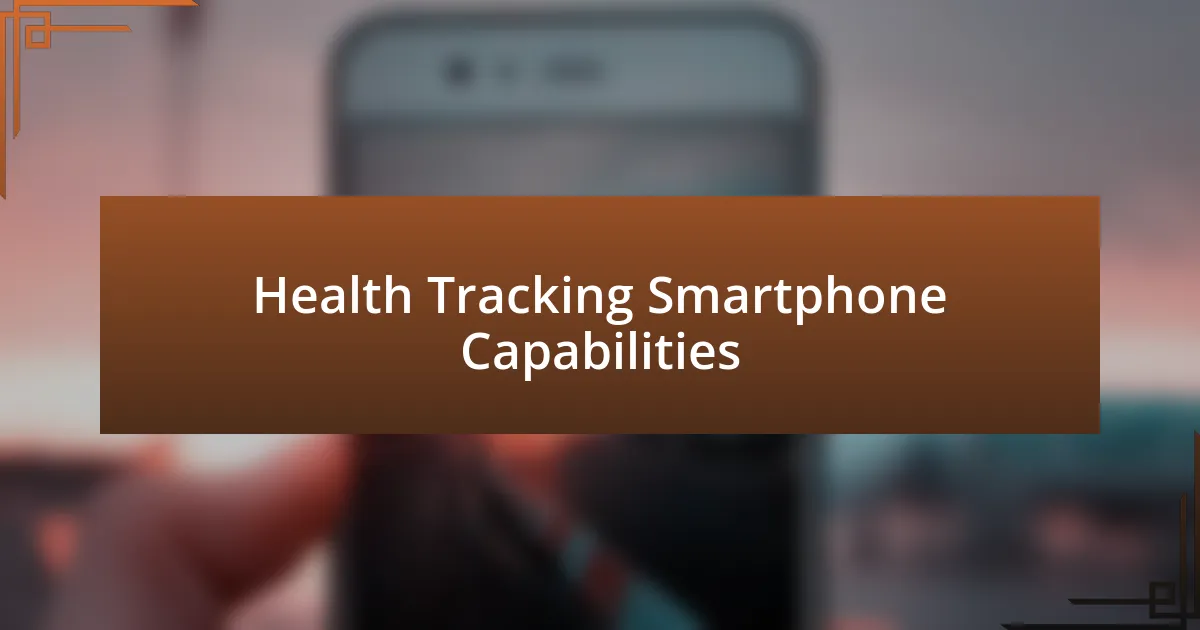 Health Tracking Smartphone Capabilities