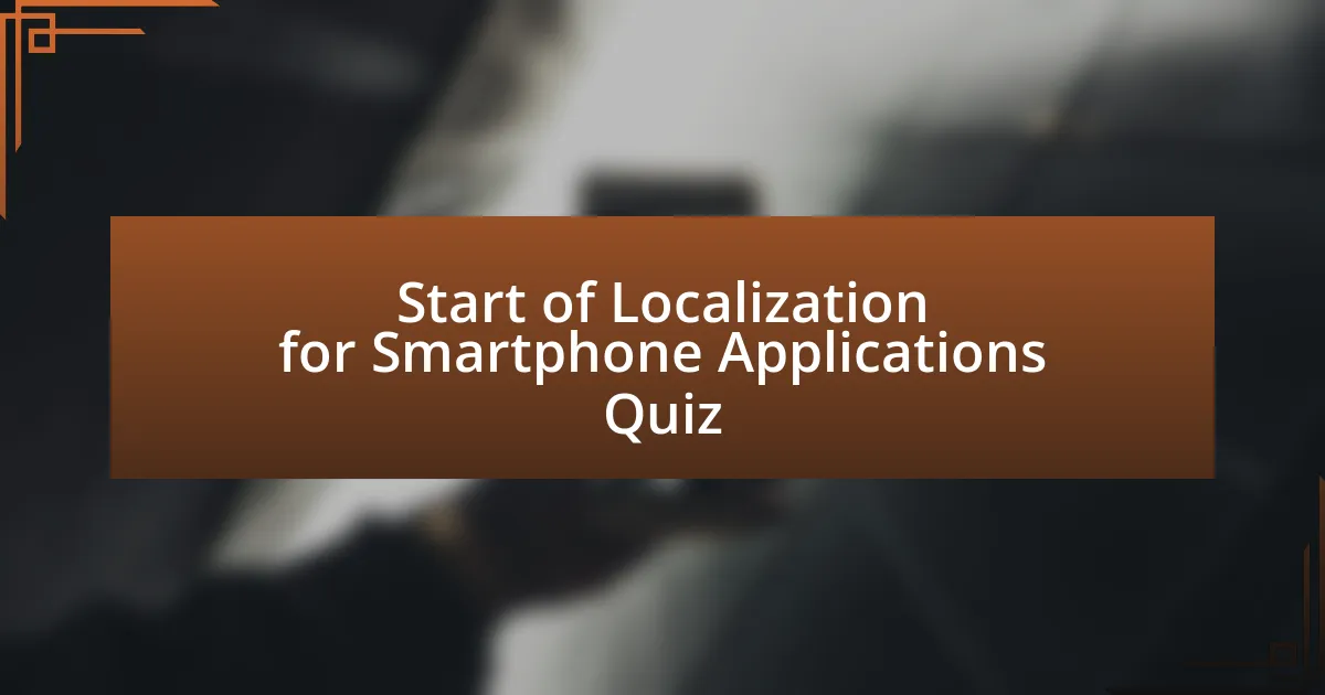 Start of Localization for Smartphone Applications Quiz