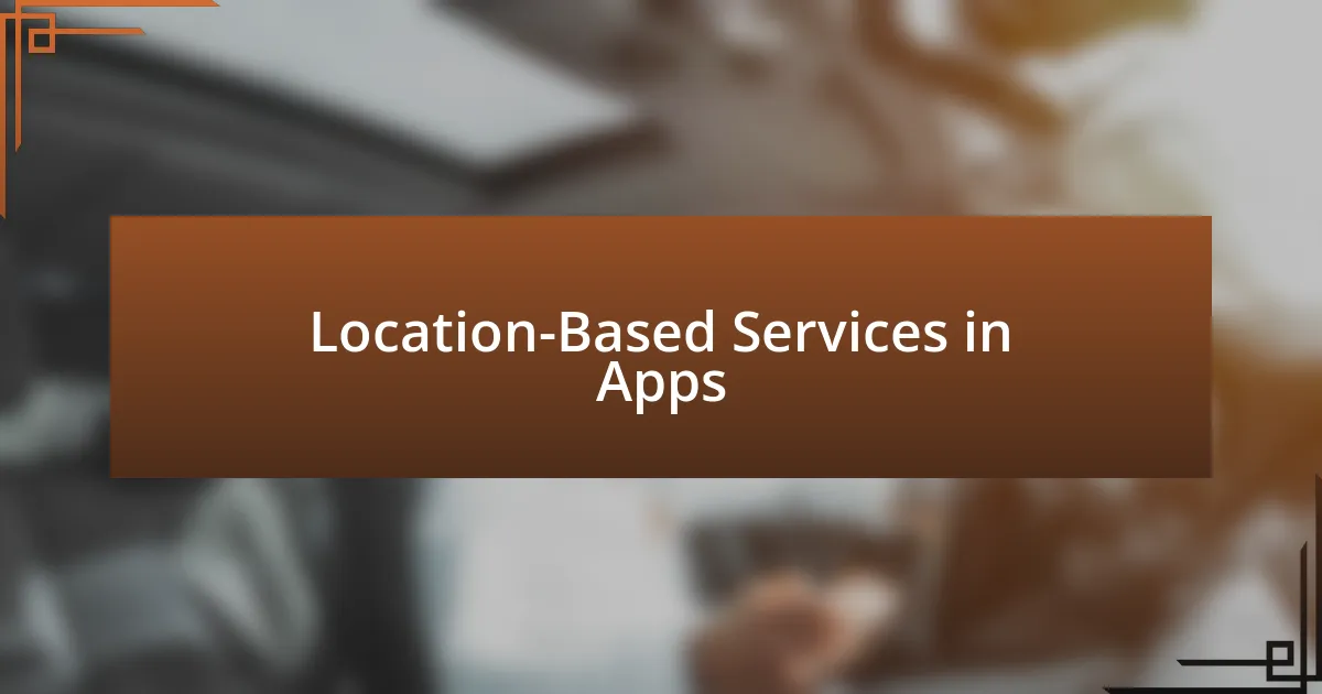 Location-Based Services in Apps