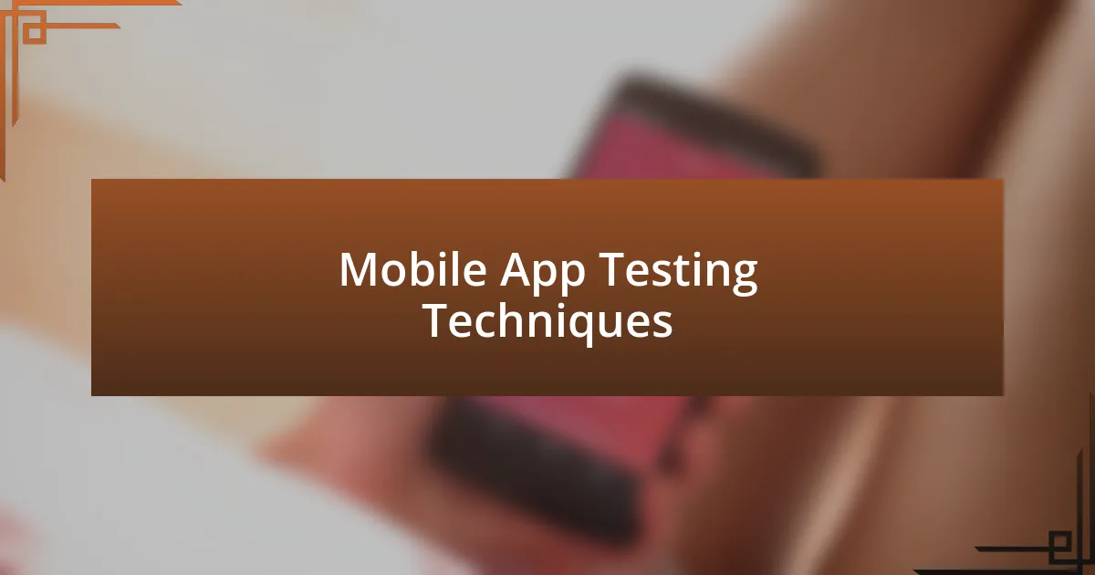 Mobile App Testing Techniques