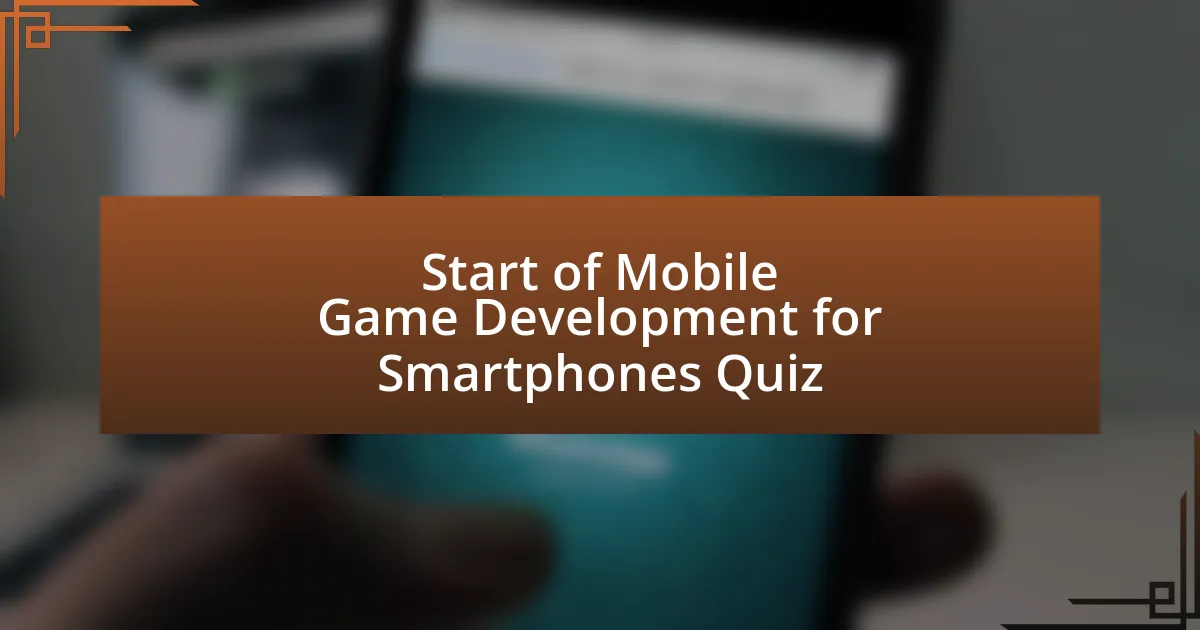 Start of Mobile Game Development for Smartphones Quiz