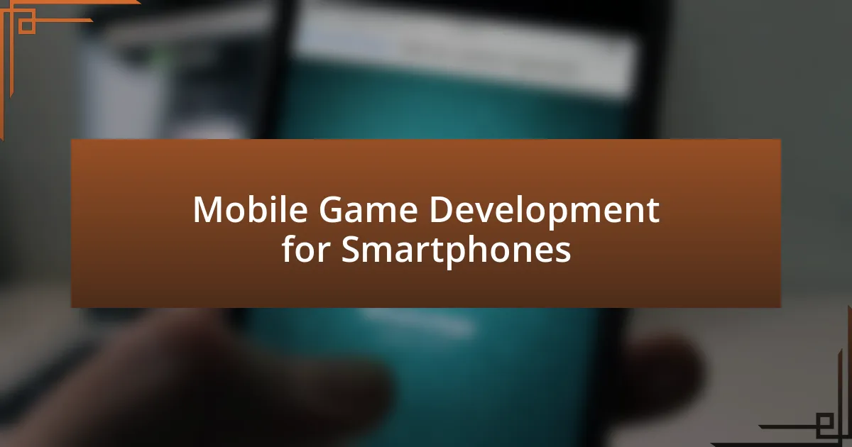 Mobile Game Development for Smartphones