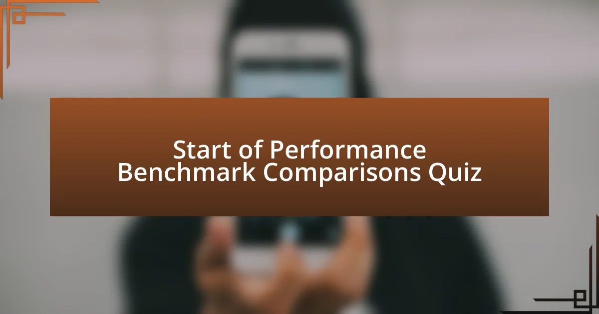 Start of Performance Benchmark Comparisons Quiz