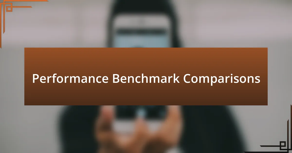 Performance Benchmark Comparisons