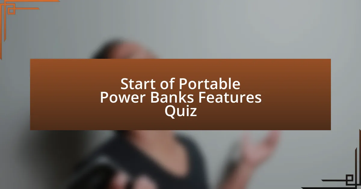 Start of Portable Power Banks Features Quiz