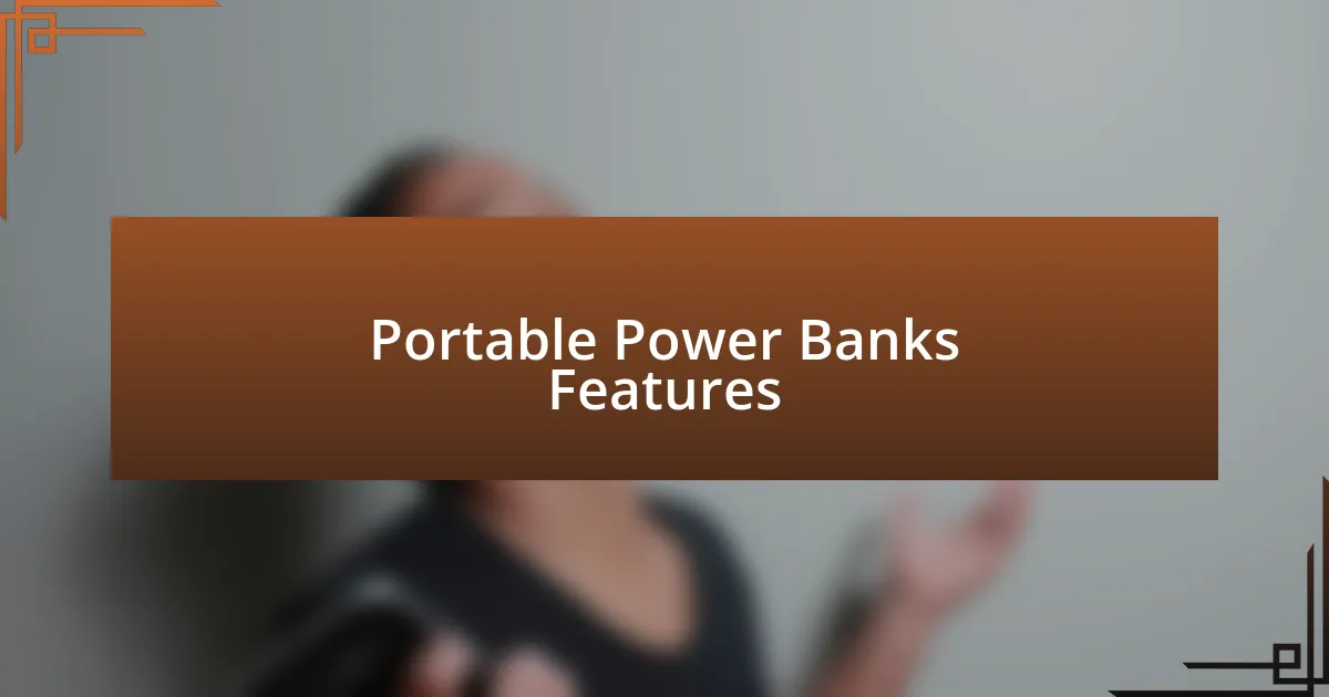 Portable Power Banks Features