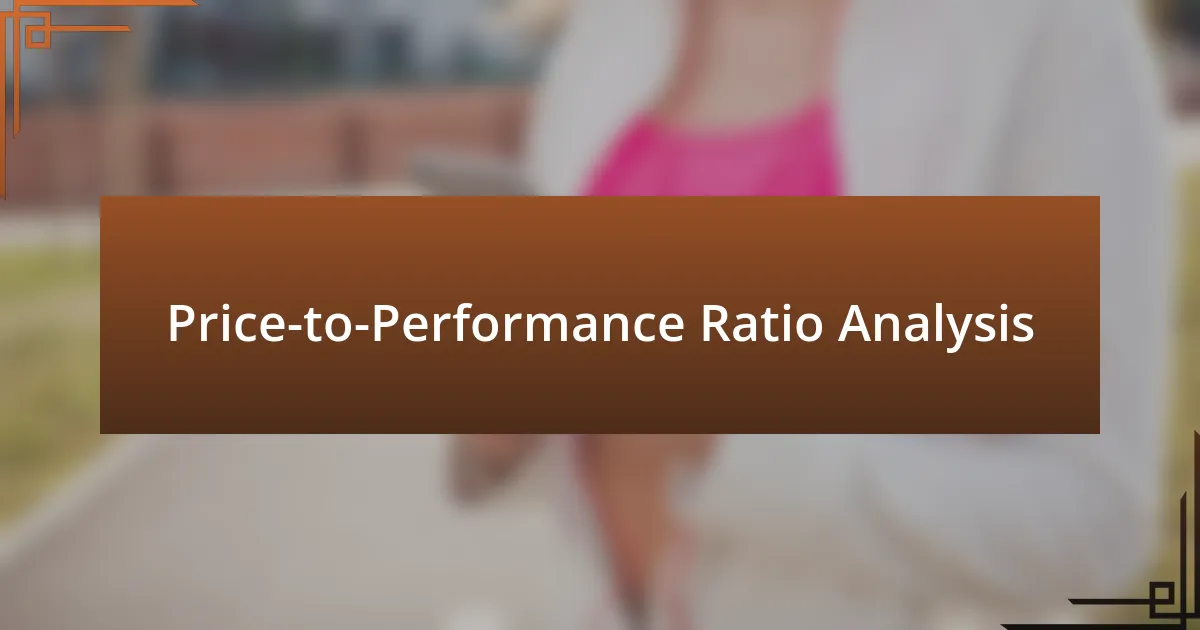 Price-to-Performance Ratio Analysis