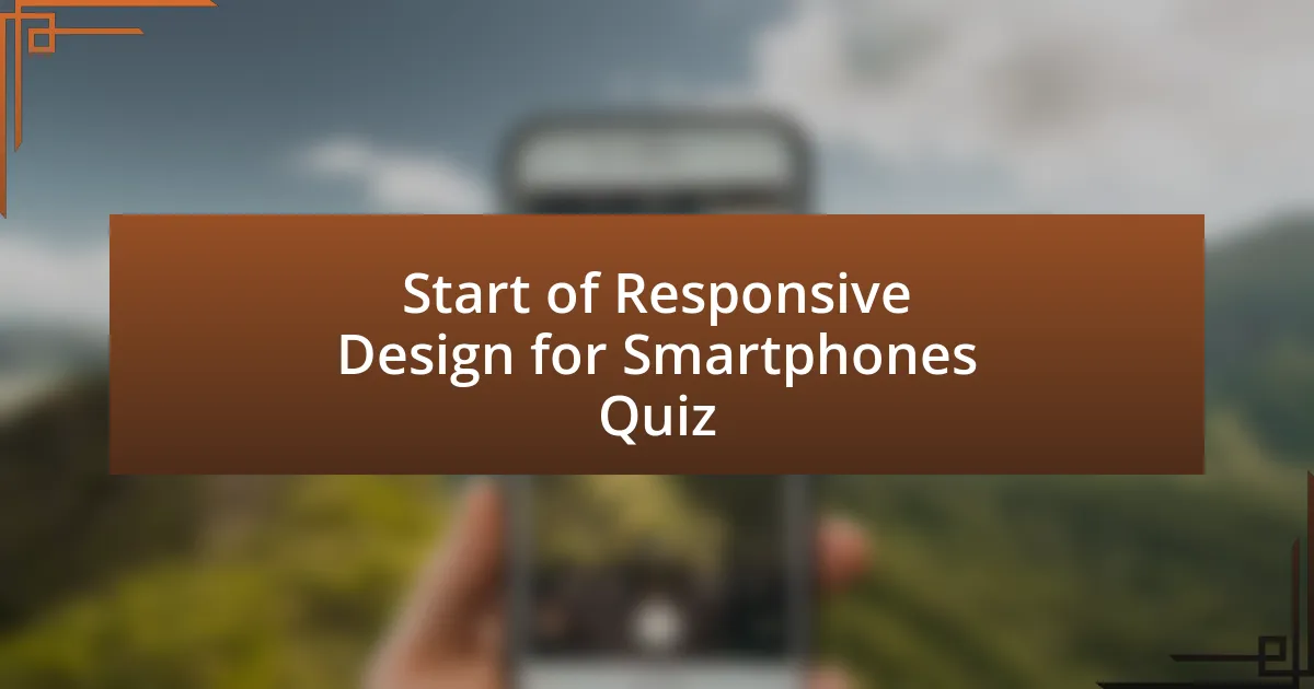 Start of Responsive Design for Smartphones Quiz