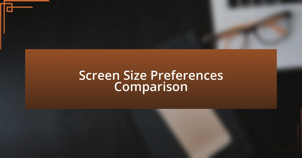 Screen Size Preferences Comparison