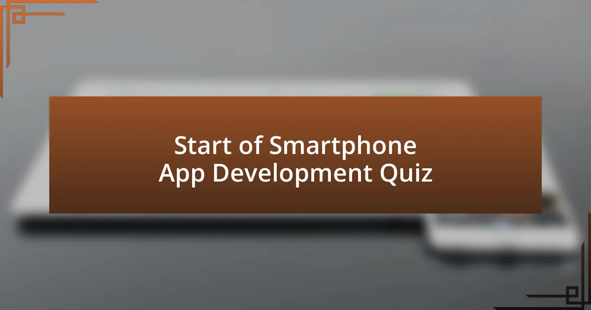 Start of Smartphone App Development Quiz