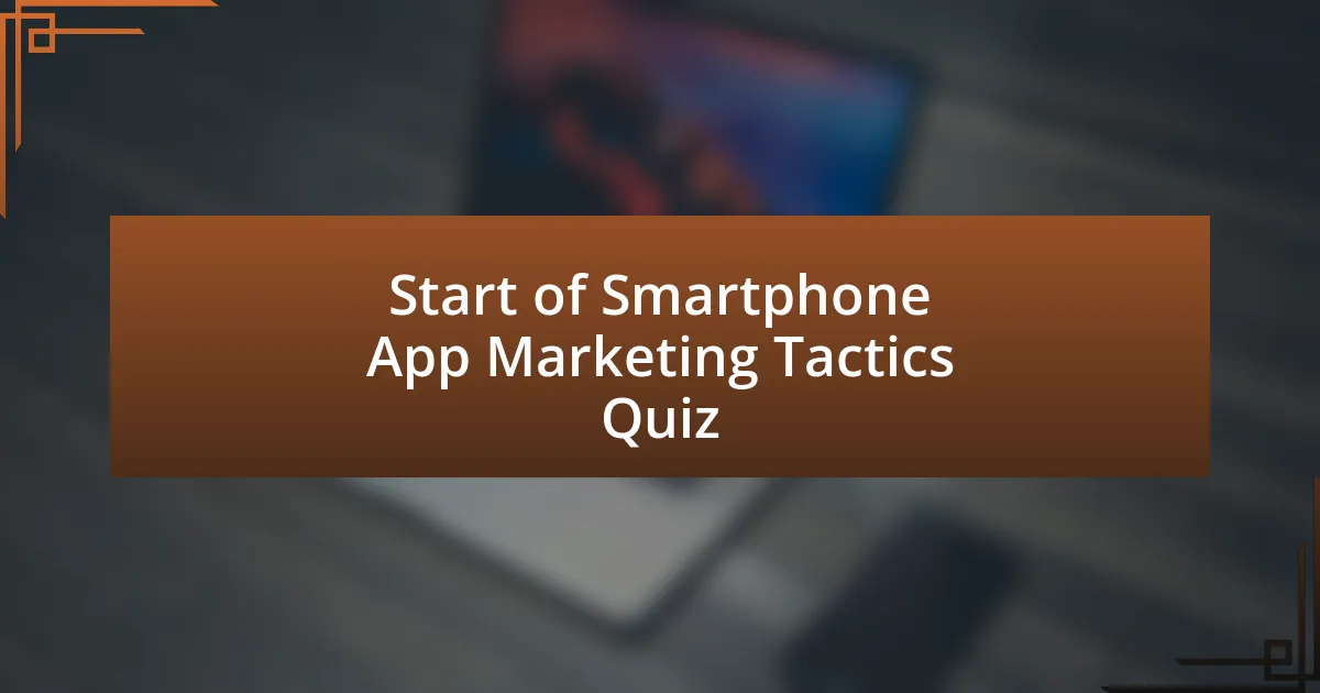 Start of Smartphone App Marketing Tactics Quiz