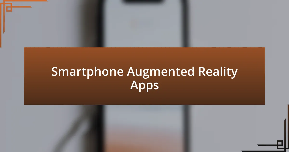 Smartphone Augmented Reality Apps