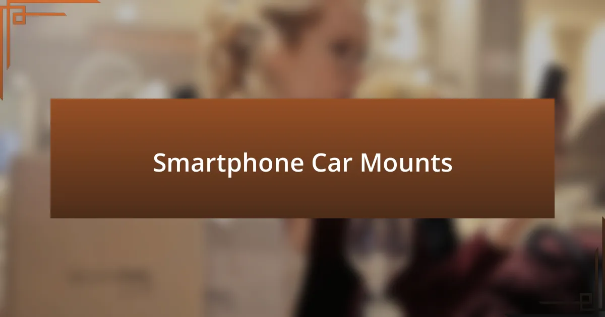 Smartphone Car Mounts