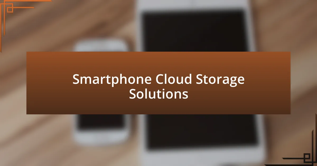 Smartphone Cloud Storage Solutions