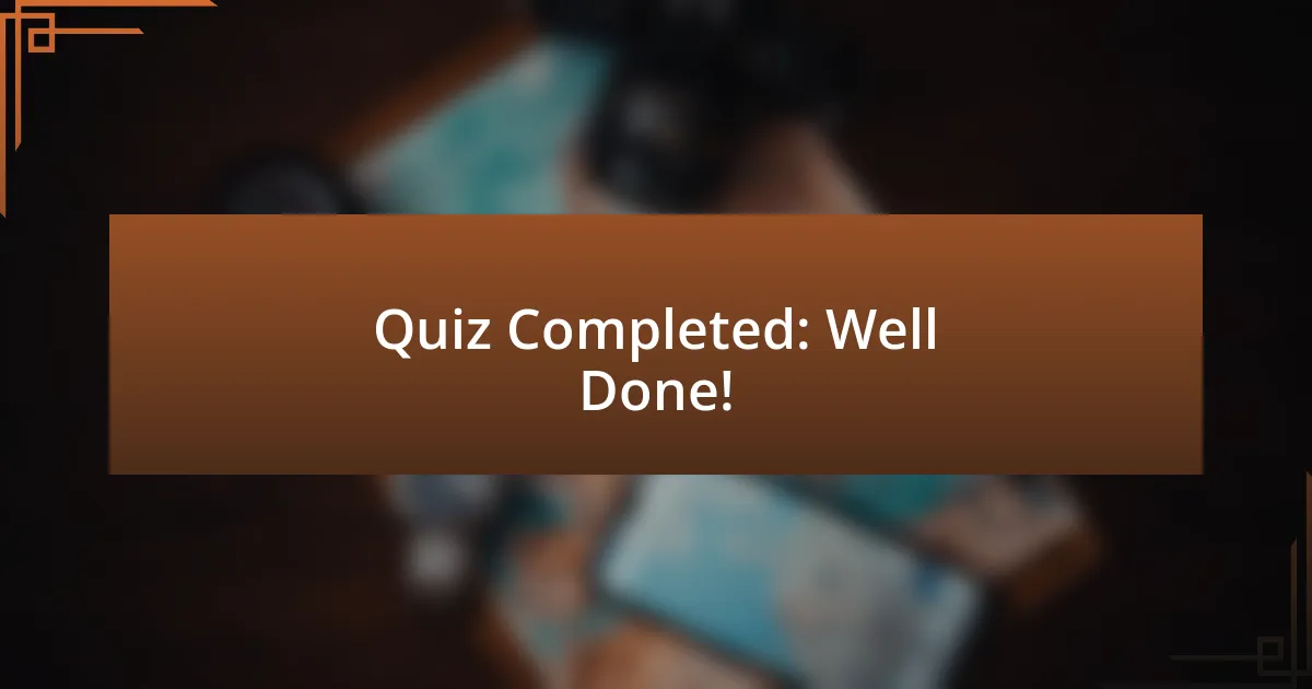 Quiz Completed: Well Done!