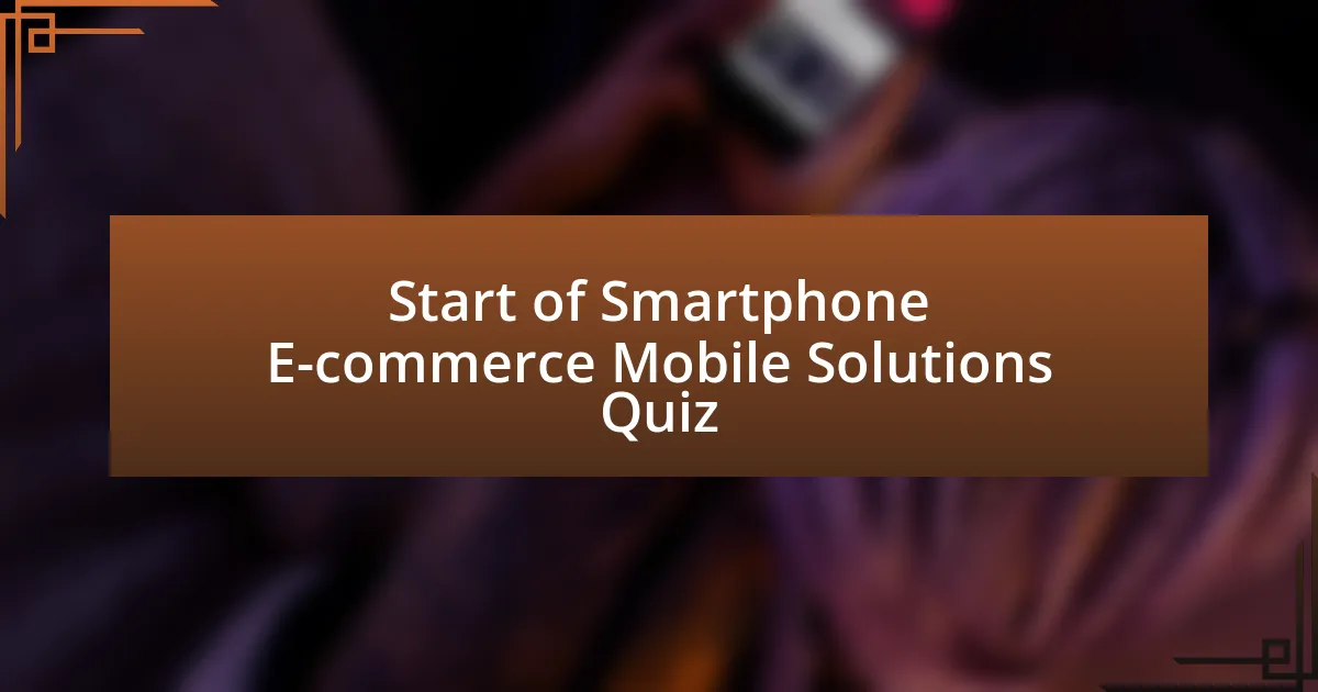 Start of Smartphone E-commerce Mobile Solutions Quiz