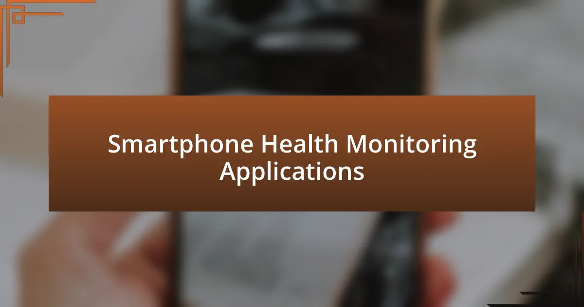 Smartphone Health Monitoring Applications