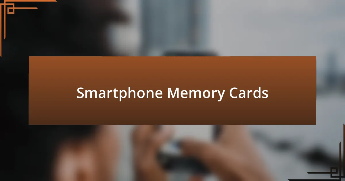 Smartphone Memory Cards