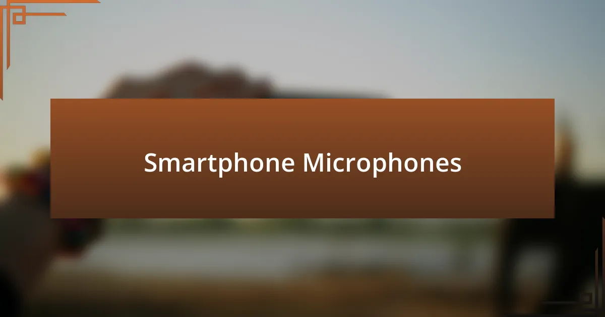 Smartphone Microphones