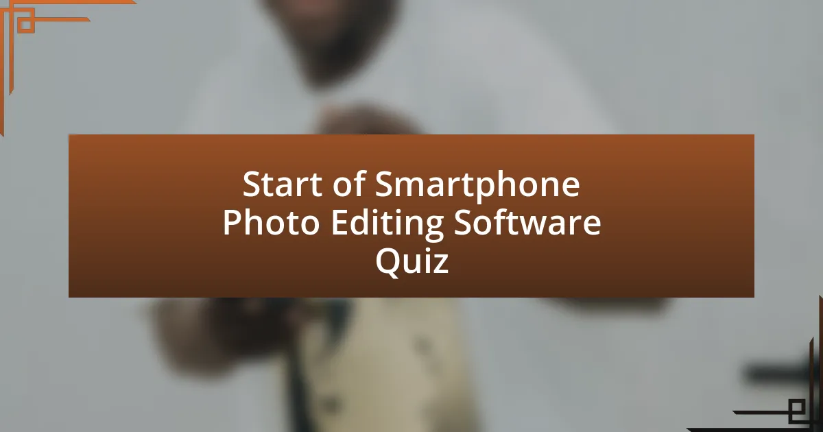 Start of Smartphone Photo Editing Software Quiz