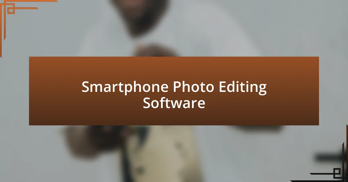 Smartphone Photo Editing Software