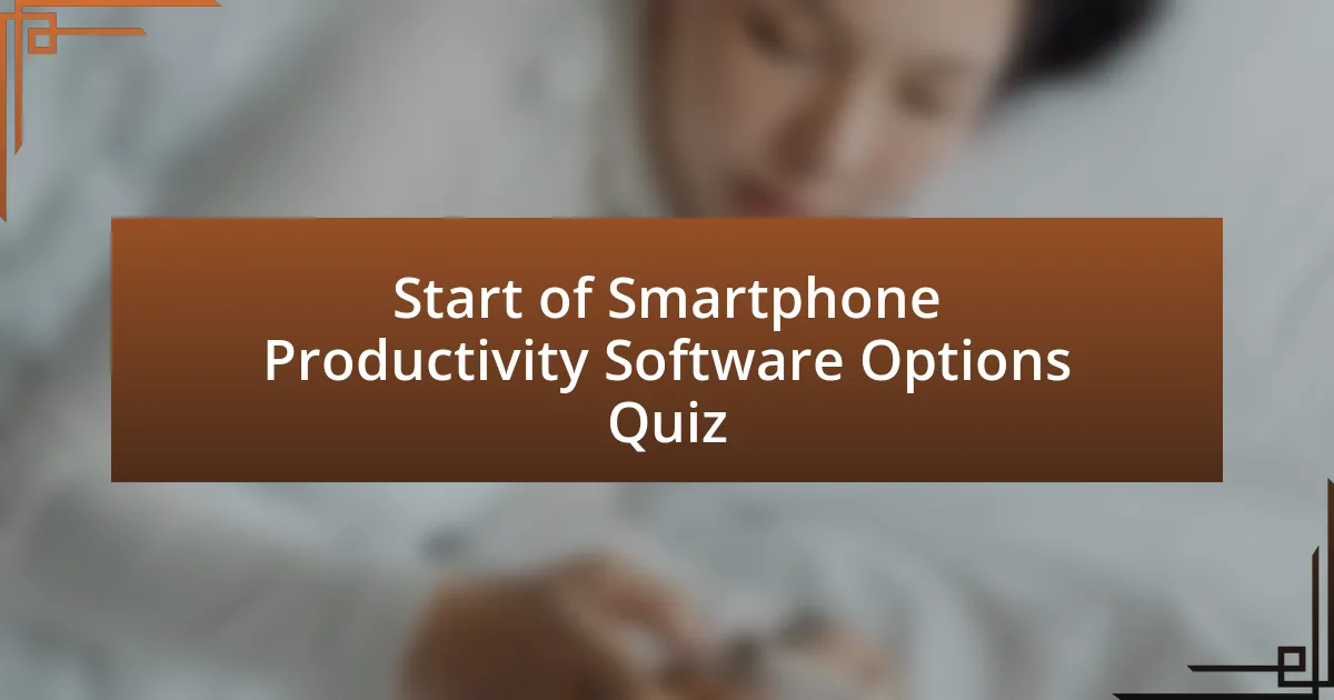 Start of Smartphone Productivity Software Options Quiz