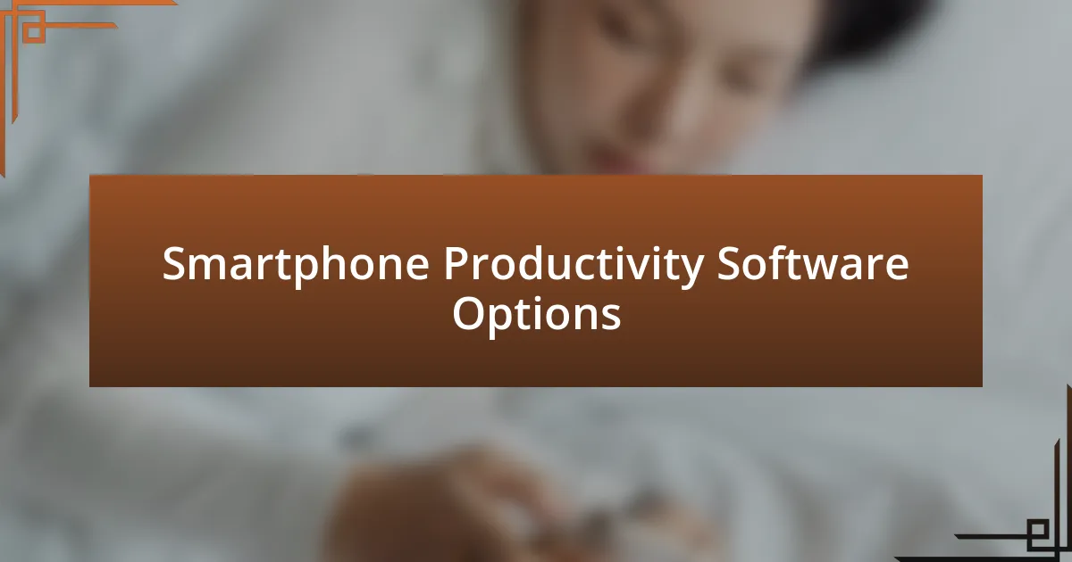 Smartphone Productivity Software Options