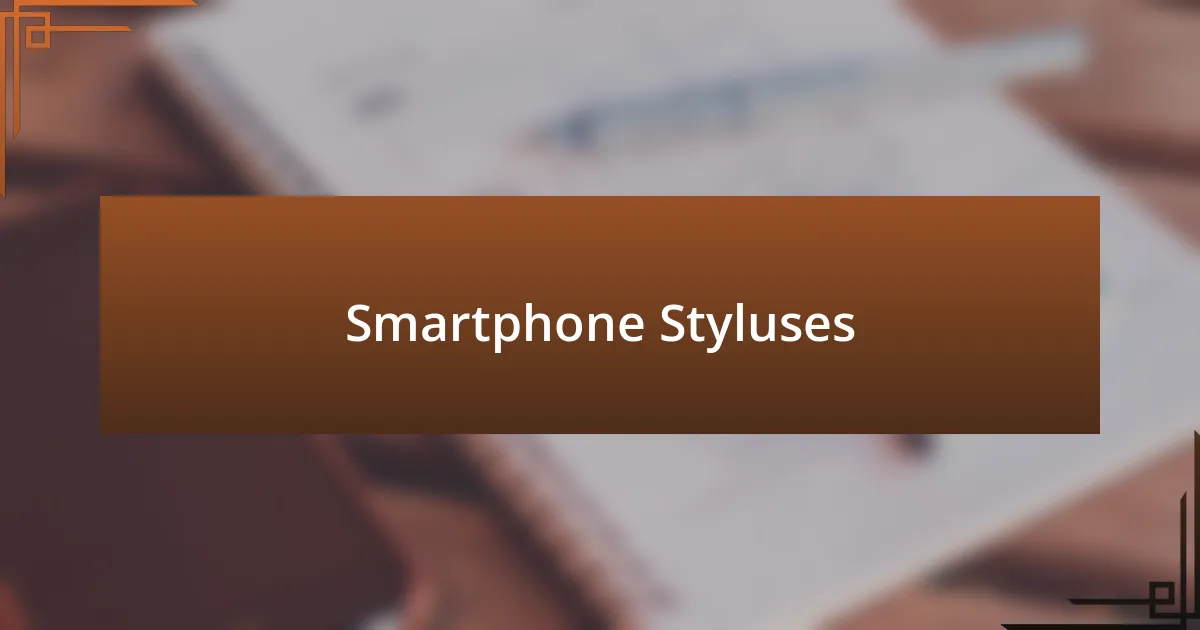 Smartphone Styluses