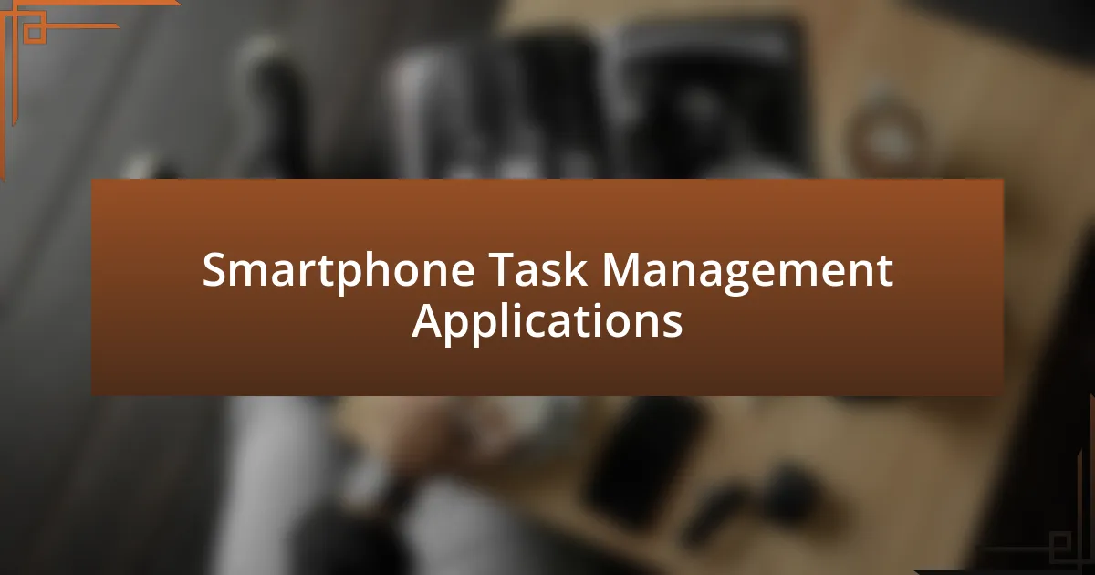 Smartphone Task Management Applications