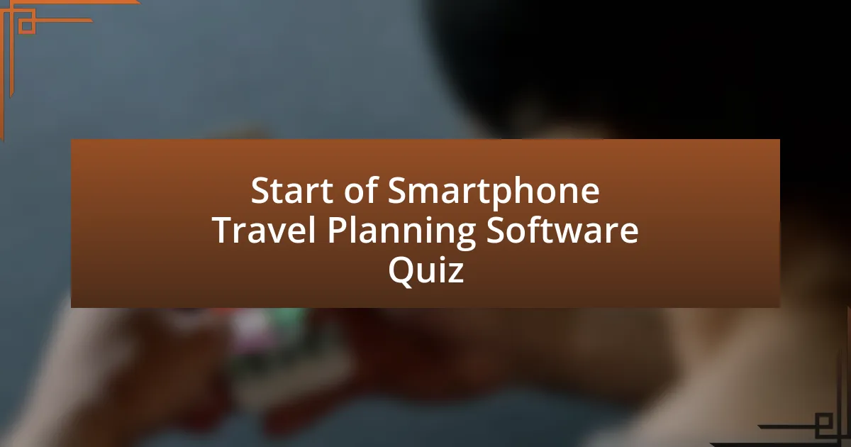 Start of Smartphone Travel Planning Software Quiz