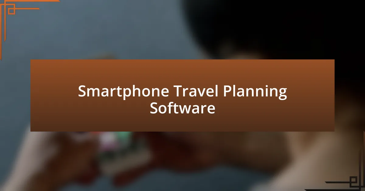 Smartphone Travel Planning Software