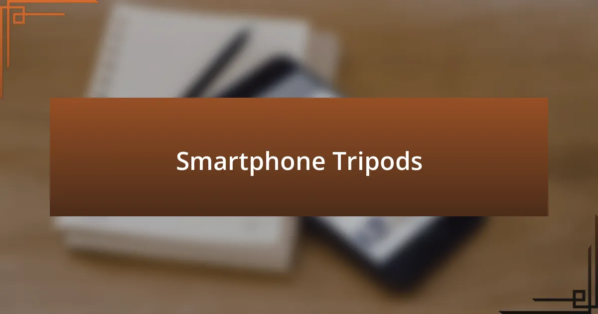 Smartphone Tripods