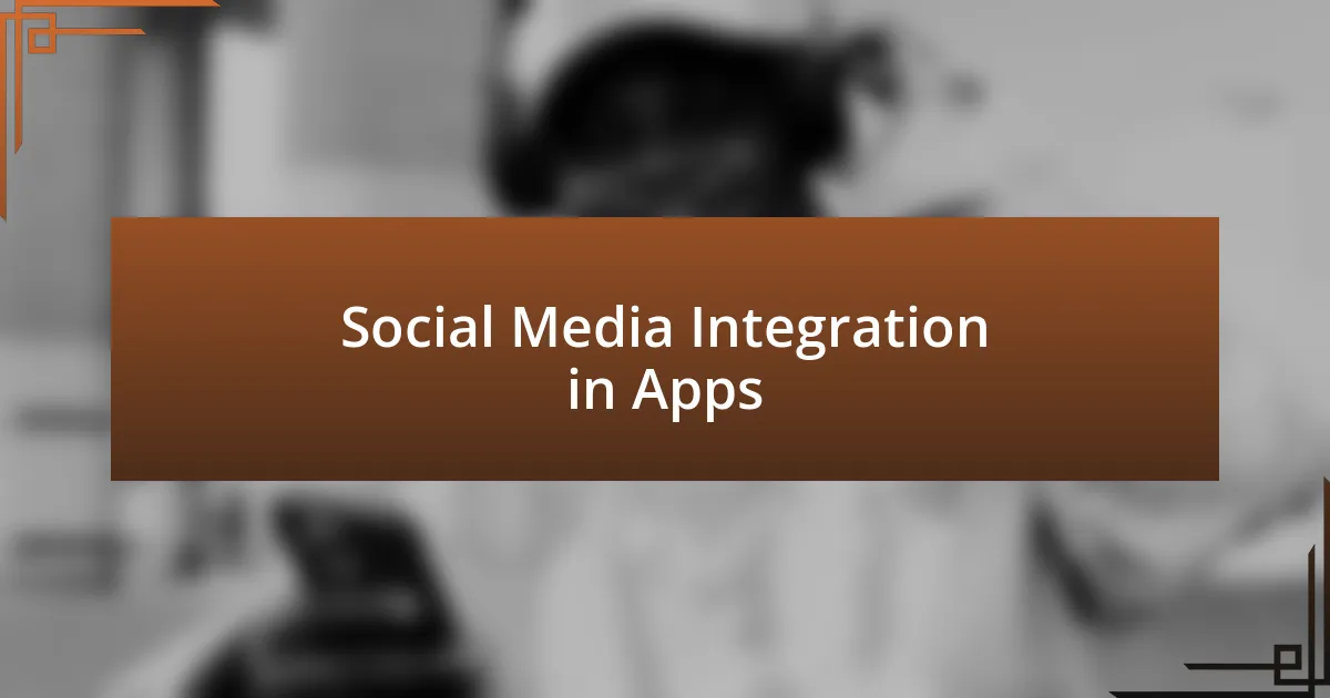 Social Media Integration in Apps