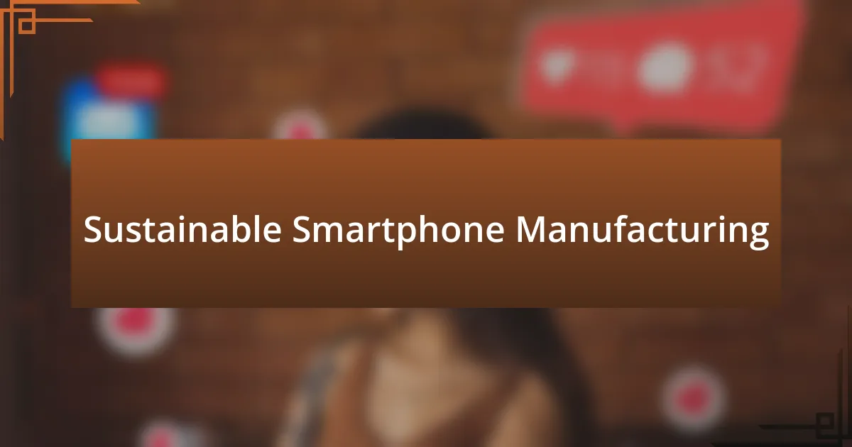 Sustainable Smartphone Manufacturing