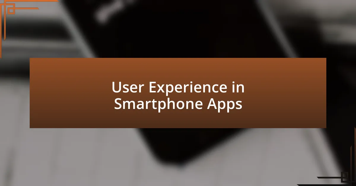 User Experience in Smartphone Apps